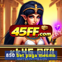 850 bet paga mesmo